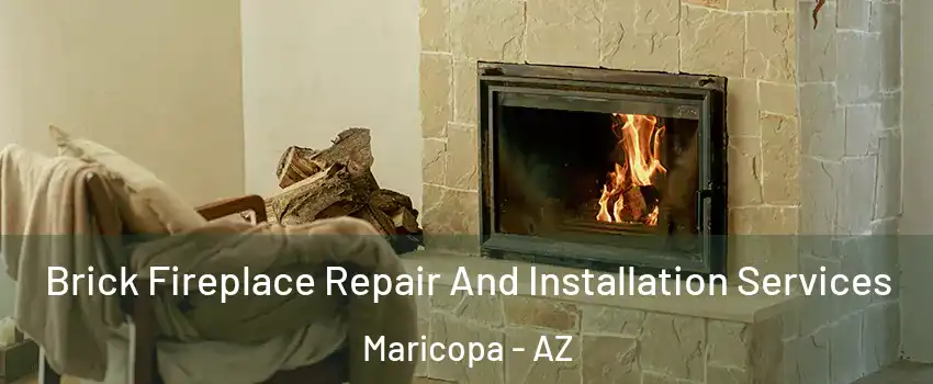  Brick Fireplace Repair And Installation Services Maricopa - AZ