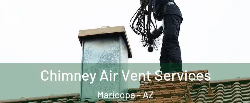 Chimney Air Vent Services Maricopa - AZ