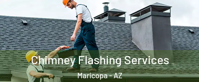 Chimney Flashing Services Maricopa - AZ