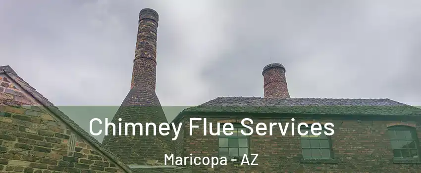  Chimney Flue Services Maricopa - AZ
