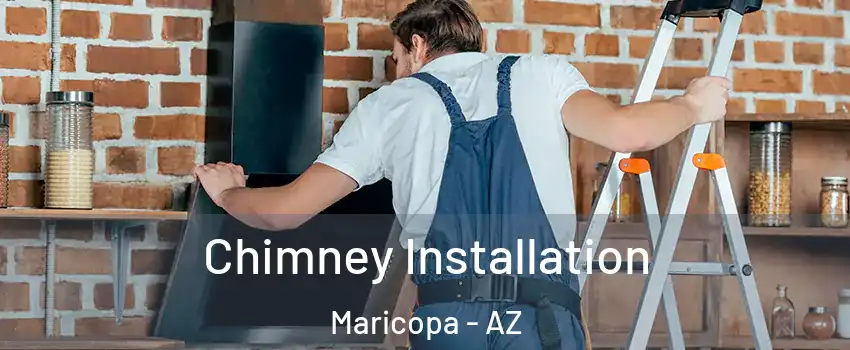  Chimney Installation Maricopa - AZ