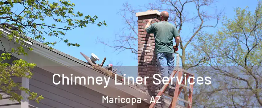  Chimney Liner Services Maricopa - AZ