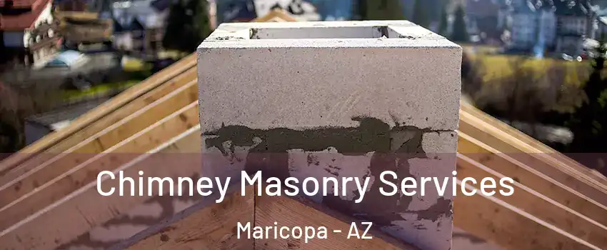  Chimney Masonry Services Maricopa - AZ