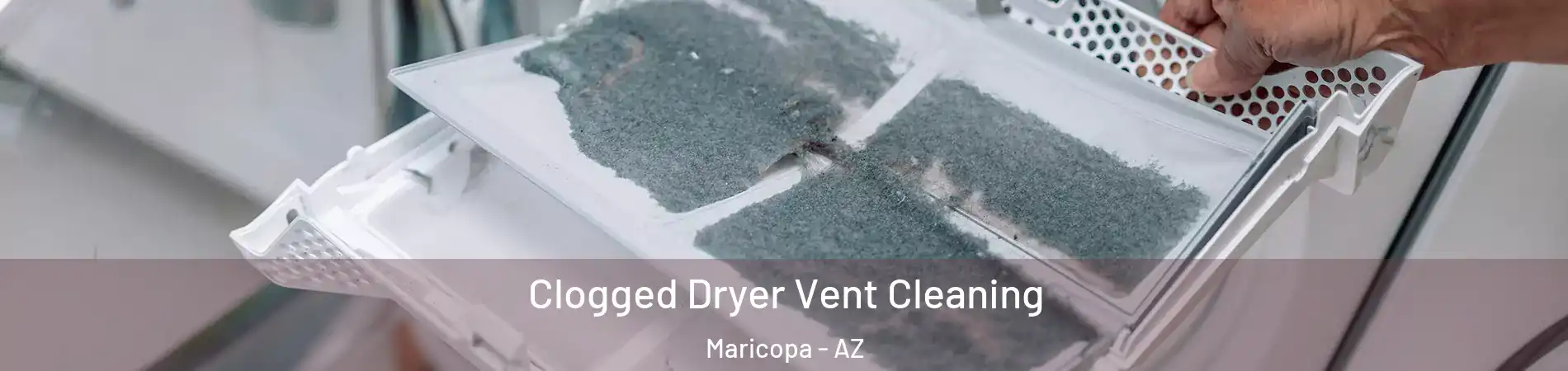  Clogged Dryer Vent Cleaning Maricopa - AZ