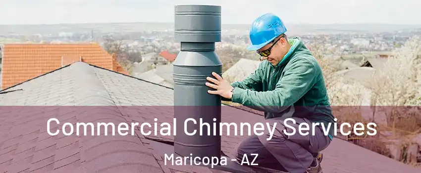  Commercial Chimney Services Maricopa - AZ