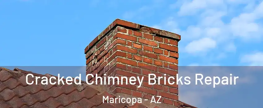  Cracked Chimney Bricks Repair Maricopa - AZ