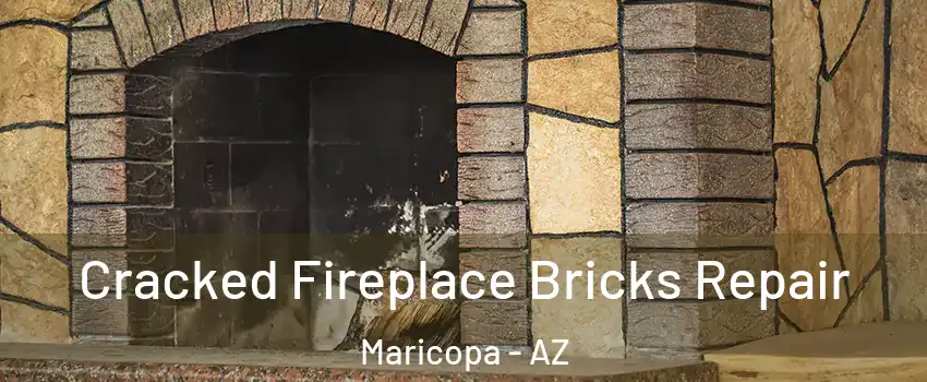  Cracked Fireplace Bricks Repair Maricopa - AZ