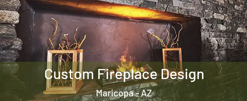  Custom Fireplace Design Maricopa - AZ
