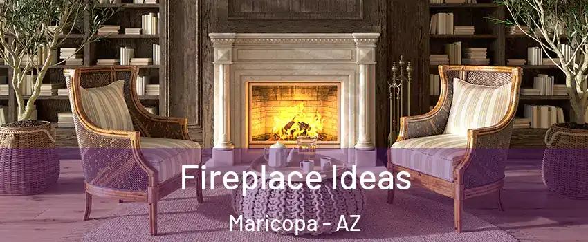  Fireplace Ideas Maricopa - AZ