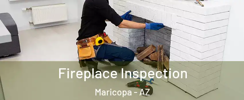  Fireplace Inspection Maricopa - AZ