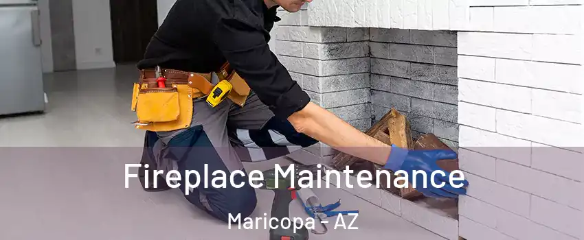  Fireplace Maintenance Maricopa - AZ