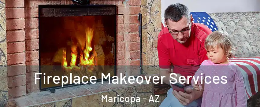  Fireplace Makeover Services Maricopa - AZ