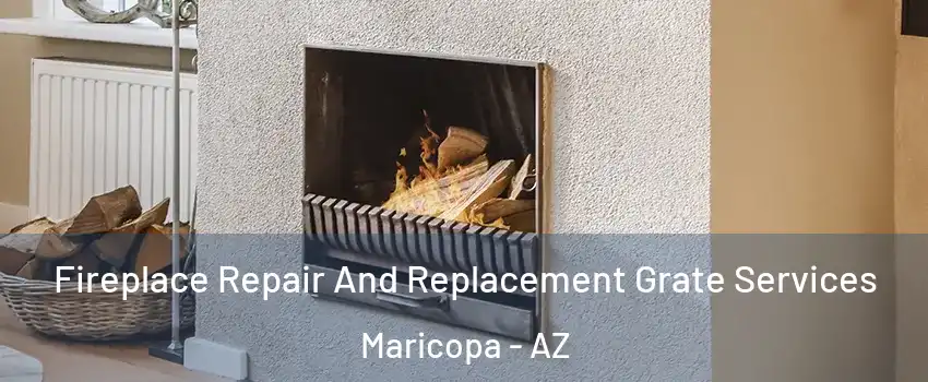  Fireplace Repair And Replacement Grate Services Maricopa - AZ