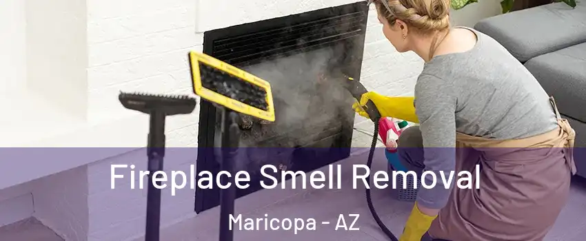  Fireplace Smell Removal Maricopa - AZ