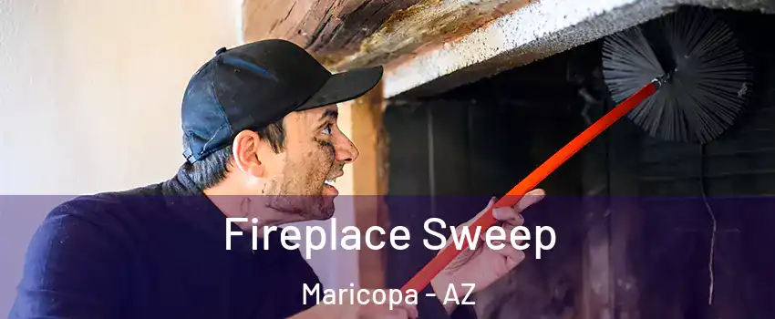  Fireplace Sweep Maricopa - AZ