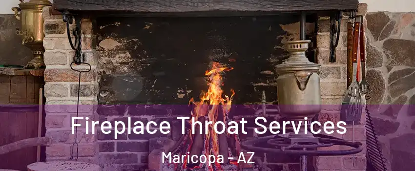  Fireplace Throat Services Maricopa - AZ