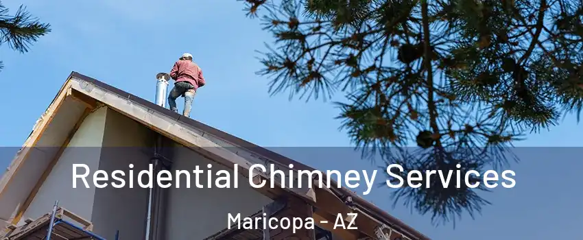  Residential Chimney Services Maricopa - AZ