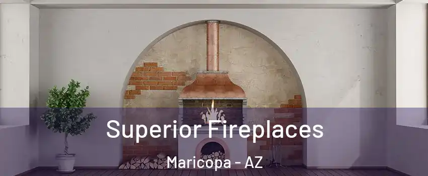  Superior Fireplaces Maricopa - AZ
