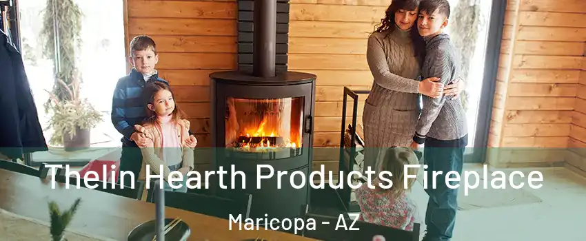  Thelin Hearth Products Fireplace Maricopa - AZ